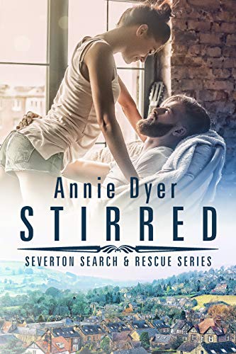 Book Cover Stirred: An Enemies-to-Lovers, Small Town Romance (Severton Search and Rescue Book 2)