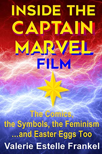 Book Cover Inside the Captain Marvel Film: The Comics, the Symbols, the Feminism…and Easter Eggs Too