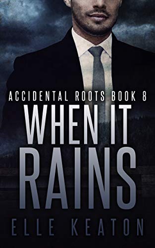When It Rains (Accidental Roots Book 8)