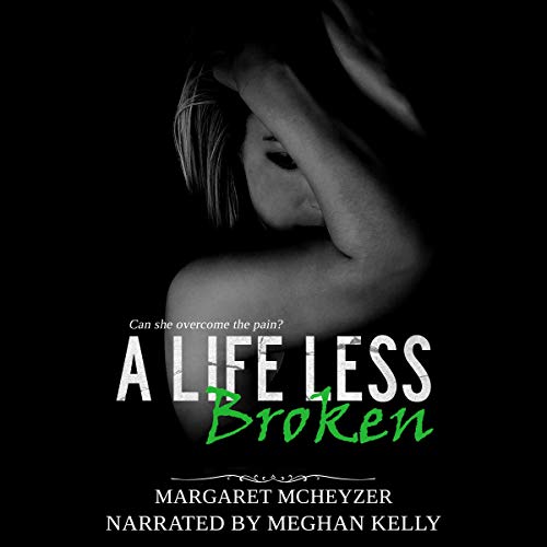 A Life Less Broken