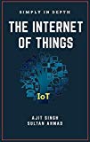 The Internet Of Things: Simply In Depth