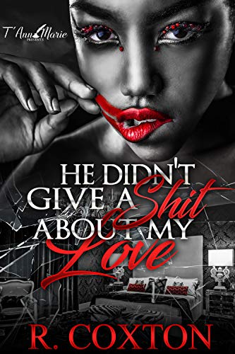 Book Cover He Didn't Give A Shit About My Love (A Complete Standalone Novel)