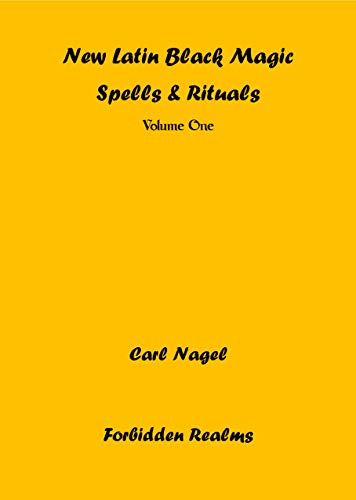 New Latin Black Magic Spells & Rituals: Volume One