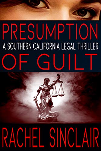 Presumption of Guilt: Southern California Legal Thrillers Book One