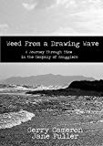Weed From a Drawing Wave: A Journey Through Time in the Company of Smugglers