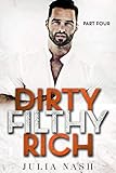 Dirty Filthy Rich (Part Four)
