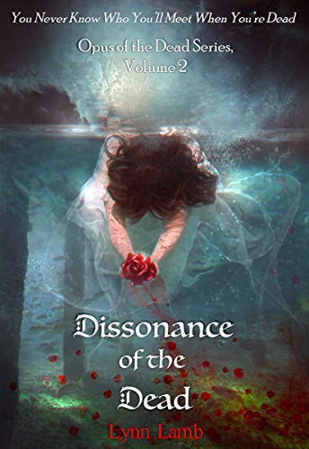 Book Cover Dissonance of the Dead: You Never Know Who You'll Meet When You're Dead (Opus of the Dead Book 2)