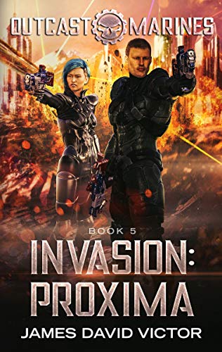 Book Cover Invasion: Proxima (Outcast Marines Book 5)