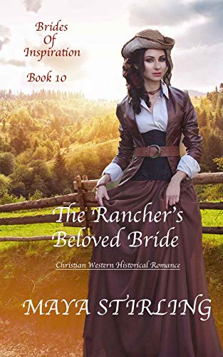 Book Cover The Rancher's Beloved Bride (Christian Western Historical Romance) (Brides of Inspiration Book 10)
