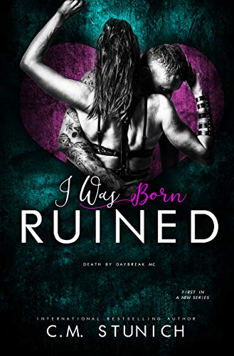 Book Cover I Was Born Ruined: A Reverse Harem Motorcycle Club Romance (Death By Daybreak Motorcycle Club Book 1)