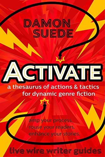 Book Cover Activate: a thesaurus of actions & tactics for dynamic genre fiction (live wire writer guides)
