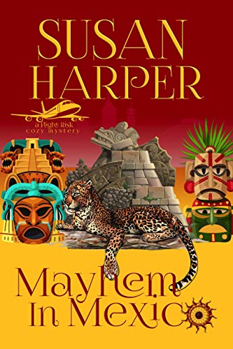 Book Cover Mayhem in Mexico (Flight Risk Cozy Mystery Book 11)