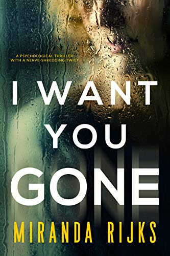 Book Cover I Want You Gone: A psychological thriller with a nerve-shredding twist