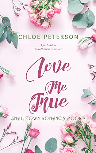 Book Cover Love Me True: A Sister's Girlfriend Lesbian Romance (Small Town Romances Book 5)