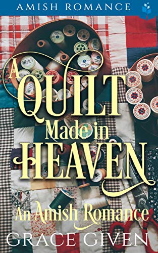 Book Cover A Quilt Made in Heaven: An Amish Romance