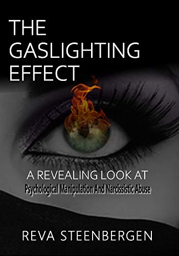 The Gaslighting Effect: A Revealing Look at Psychological Manipulation and Narcissistic Abuse