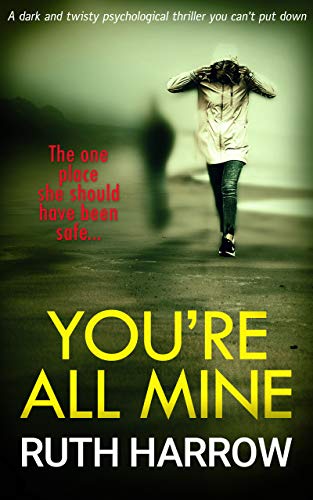 Book Cover You're All Mine: A Dark and Twisty Psychological Thriller You Can't Put Down