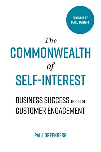 The Commonwealth of Self Interest: Business Success Through Customer Engagement
