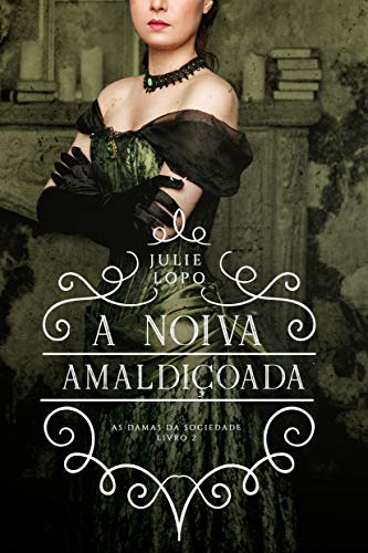 Book Cover A Noiva Amaldiçoada (Damas da Sociedade  Livro 2) (Portuguese Edition)