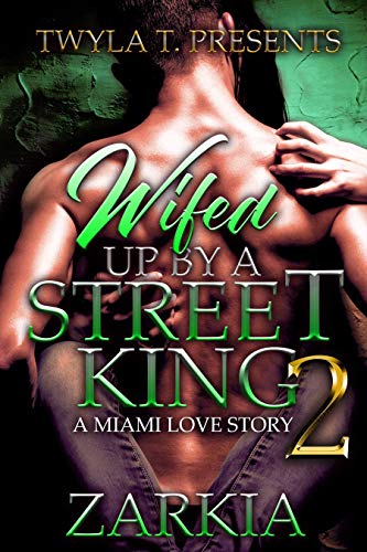 Book Cover Wifed Up By A Street King 2: A Miami Love Story