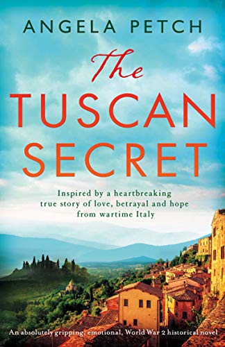 Book Cover The Tuscan Secret: An absolutely gripping, emotional, World War 2 historical novel