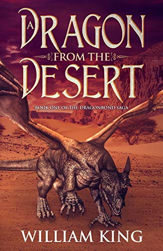 A Dragon from the Desert (The Dragonbond Saga Book 1)