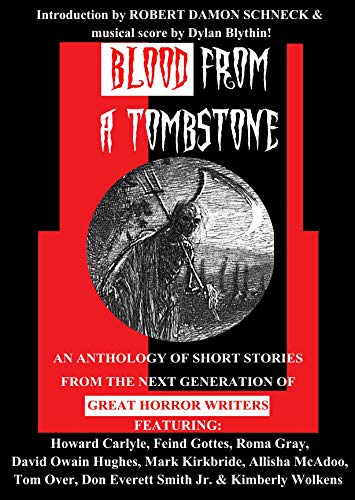 Book Cover Blood from a Tombstone: An Anthology of Short Stories from the Next Generation of Great Horror Writers