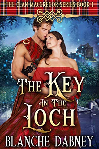 Book Cover The Key in the Loch: A Highlander Time Travel Romance (Clan MacGregor Book 1)