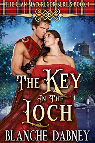 The Key in the Loch: A Highlander Time Travel Romance (Clan MacGregor Book 1)