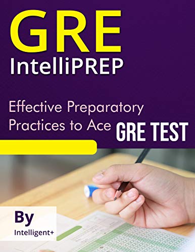 Book Cover GRE IntelliPREP: Effective Preparatory Practices to Ace GRE Test