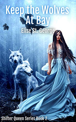 Book Cover Keep the Wolves At Bay (Shifter Queen Series Book 1)