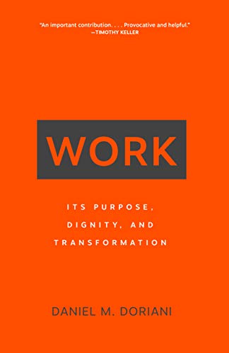 Work: Its Purpose, Dignity, and Transformation