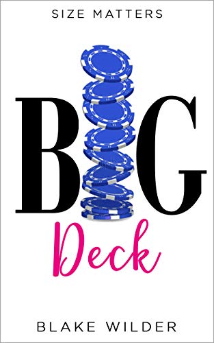 Big Deck (a gambler billionaire romantic comedy) (Size Matters Book 5)