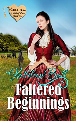 Book Cover Faltered Beginnings (Mail Order Brides of Spring Water Book 5)