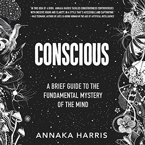 Book Cover Conscious: A Brief Guide to the Fundamental Mystery of the Mind