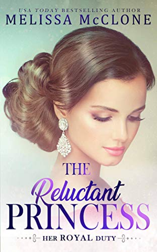 Book Cover The Reluctant Princess (Her Royal Duty Book 1)