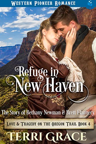 Book Cover Refuge in New Haven: The Story of Bethany Newman & Brett Flannery (Love and Tragedy on the Oregon Trail Book 4)