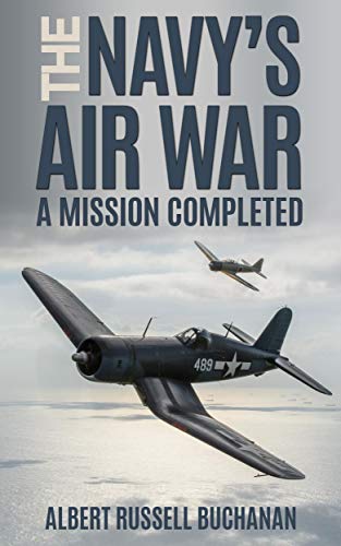 The Navy's Air War (Annotated): A Mission Completed