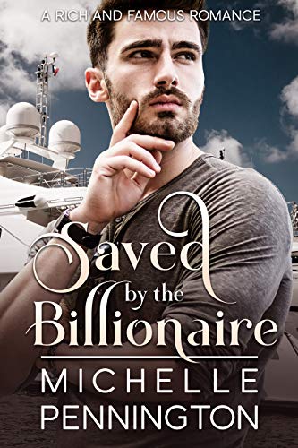 Book Cover Saved by the Billionaire (Rich and Famous Romance Book 3)