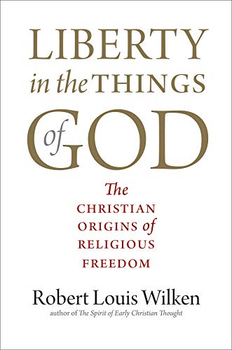 Book Cover Liberty in the Things of God: The Christian Origins of Religious Freedom