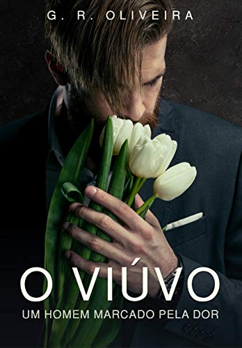 Book Cover O viúvo: um homem marcado pela dor (Portuguese Edition)