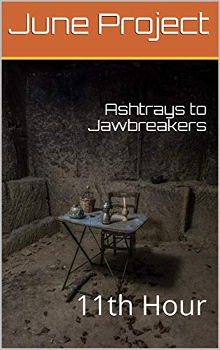 Book Cover Ashtrays to Jawbreakers: 11th Hour