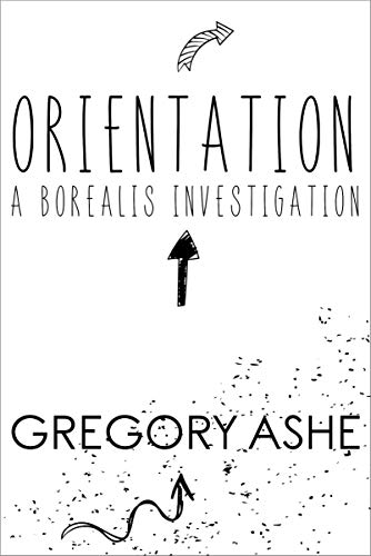 Book Cover Orientation (Borealis Investigations Book 1)