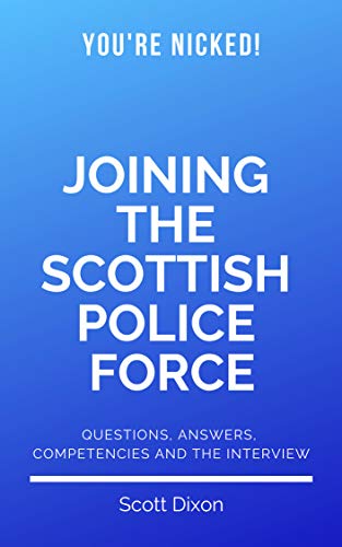Book Cover Joining The Scottish Police Force: Questions, Answers, Competencies and the Interview