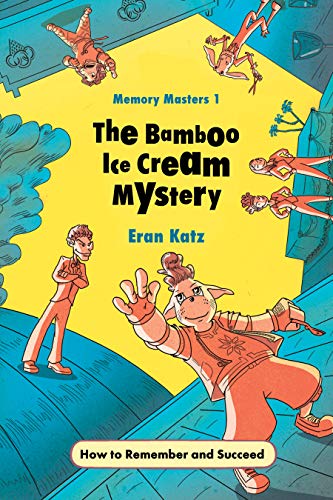 Book Cover The Bamboo Ice Cream Mystery: How to Remember and Succeed (Memory Masters Book 1)