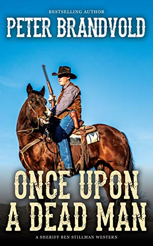 Once Upon a Dead Man (A Sheriff Ben Stillman Western)