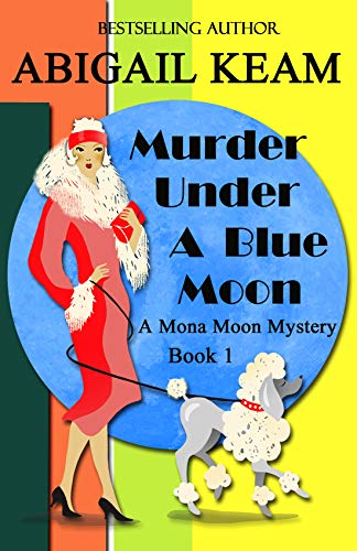 Book Cover Murder Under A Blue Moon: A 1930s Mona Moon Mystery Book 1
