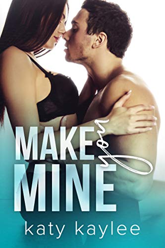 Book Cover Make You Mine (Second Chances Forever Book 3)