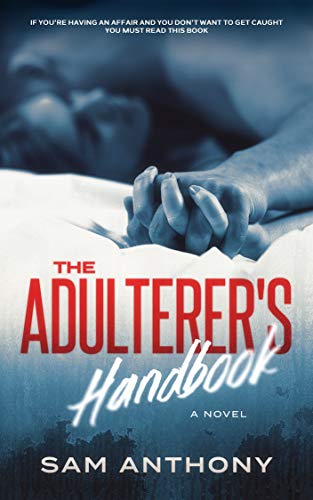 Book Cover The Adulterer's Handbook: A Novel (The Adulterer Series Book 1)