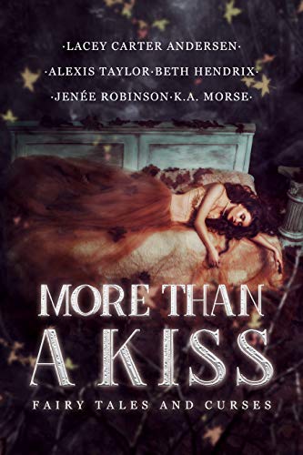 Book Cover More Than A Kiss: A Reverse Harem Anthology (Fairy Tales and Curses Book 1)
